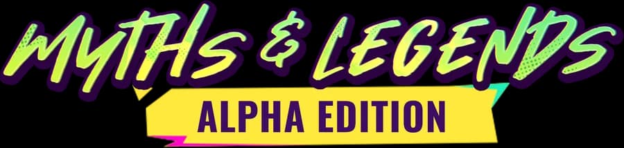 Myths & Legends Alpha Edition